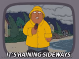 It's raining sideways