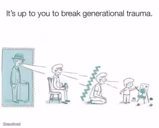 Its up to You to Break Generational Trauma