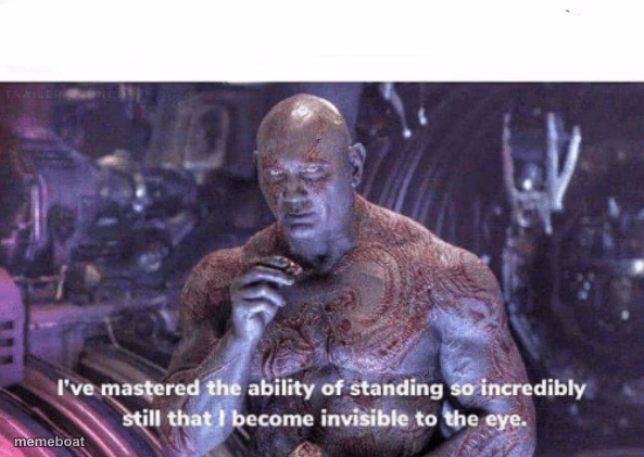 I've mastered the ability of standing still - meme generator image preview