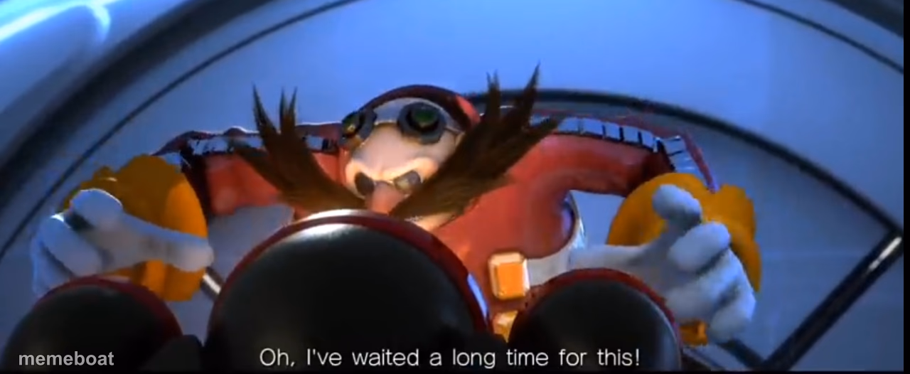 Robotnik Ive Waited A Long Time - meme generator image preview
