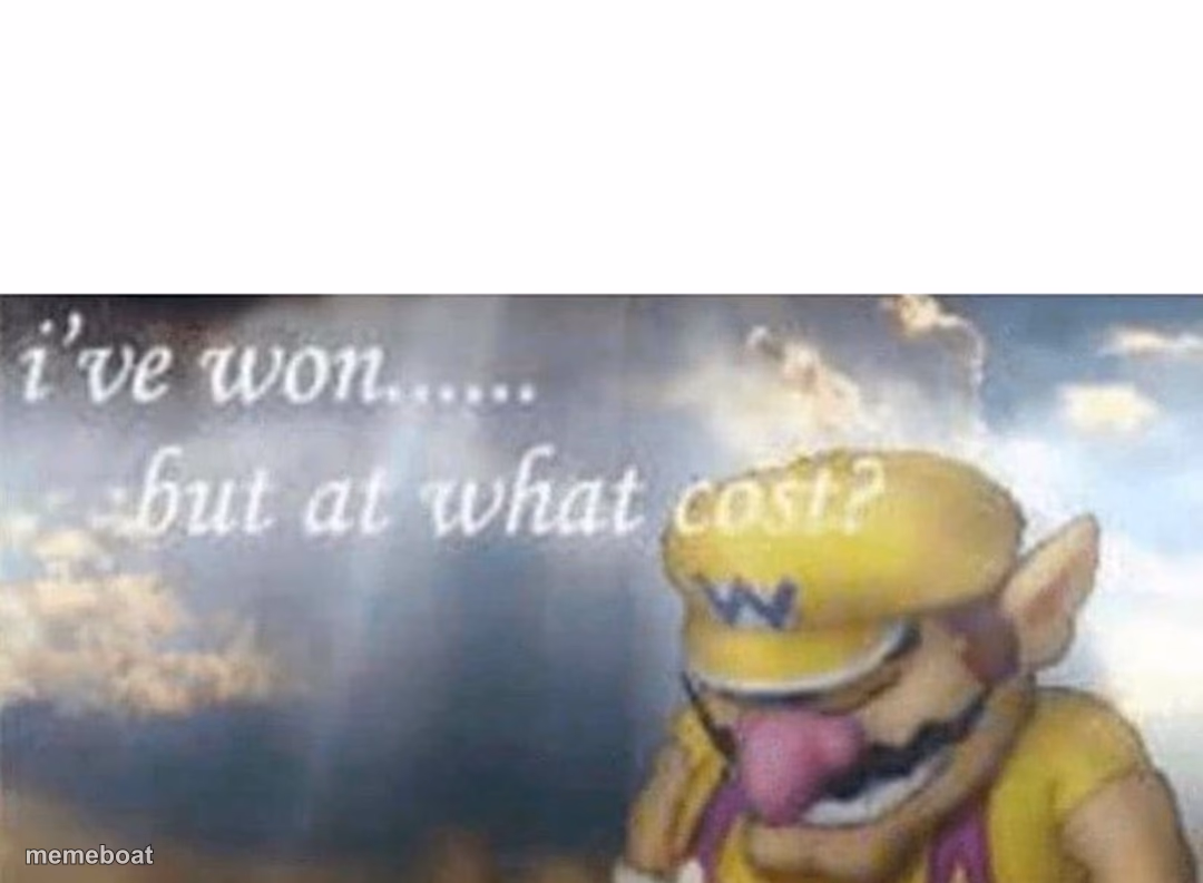 ive won but at what cost - meme generator image preview