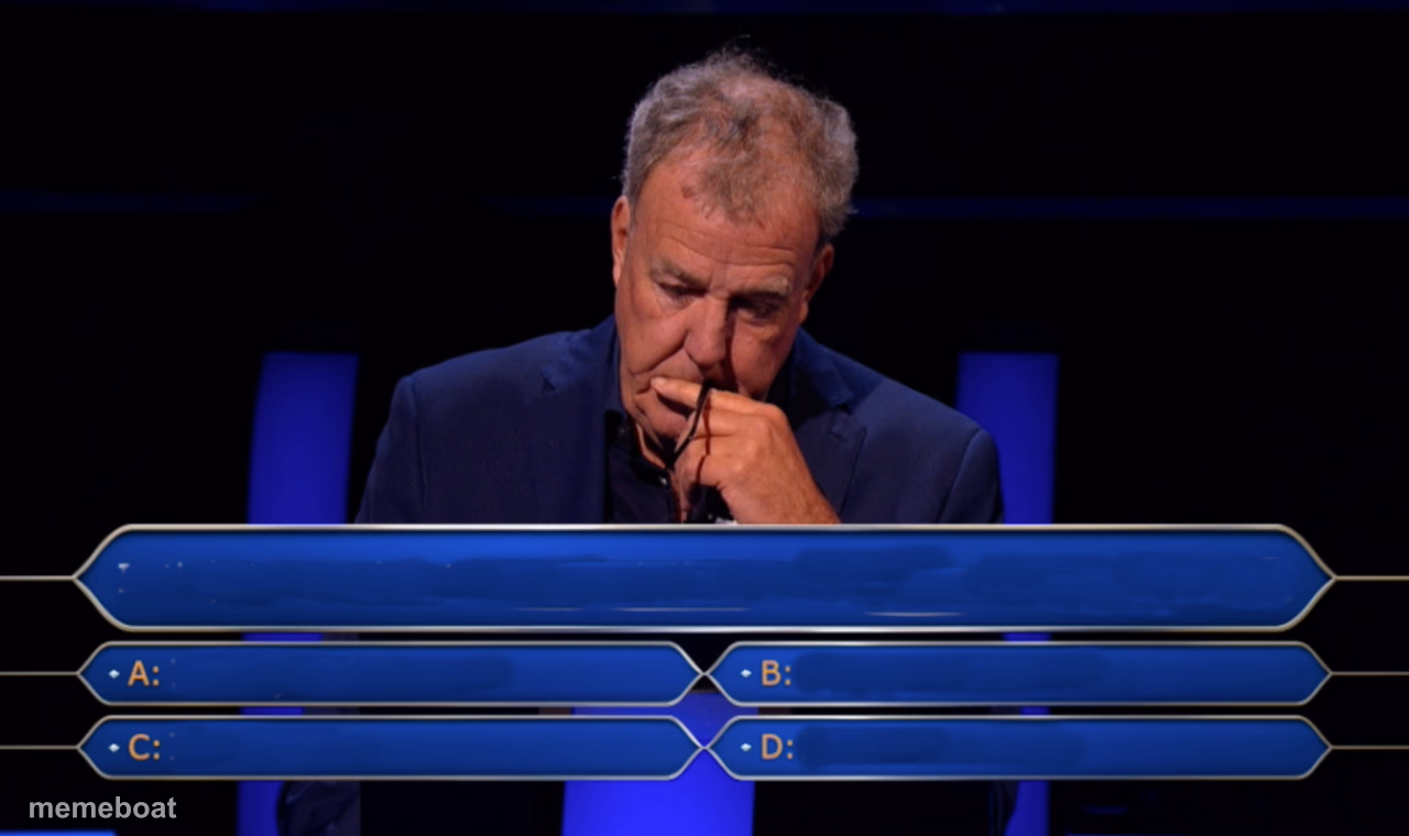 Jeremy Clarkson Who wants to be a millionaire - meme generator image preview