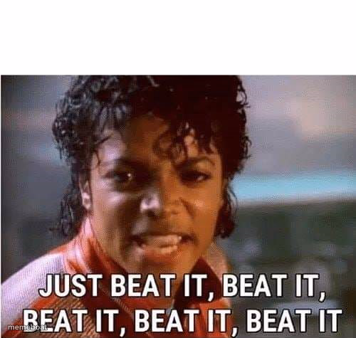 Just beat it , beat it - meme generator image preview
