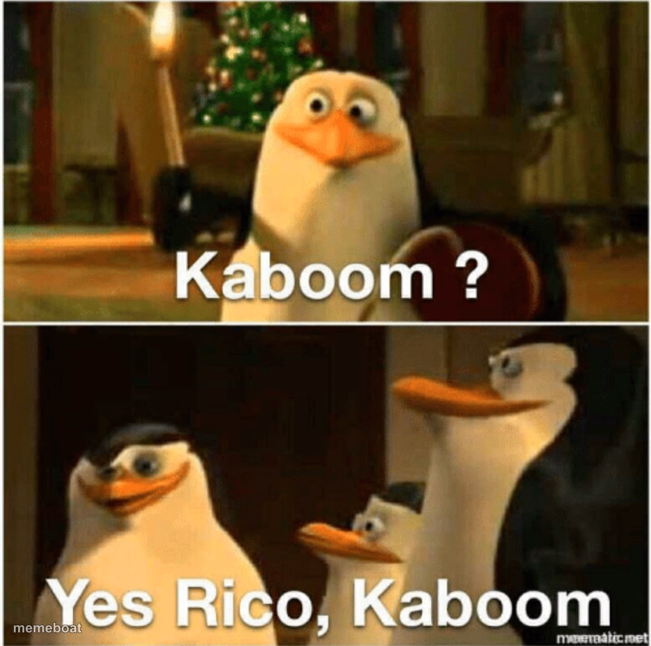 Kaboom? Yes Rico, Kaboom. - meme generator image preview