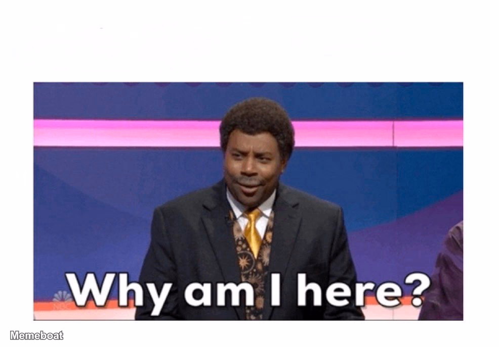 Kenan Thompson "Why Am I Here?" - meme generator image preview