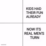 Kids Had Their Fun Already, Now It's Real Men's Turn