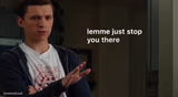 Lemme just stop you there