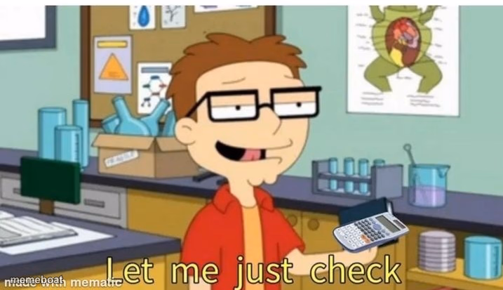 Let Me Just Check - meme generator image preview