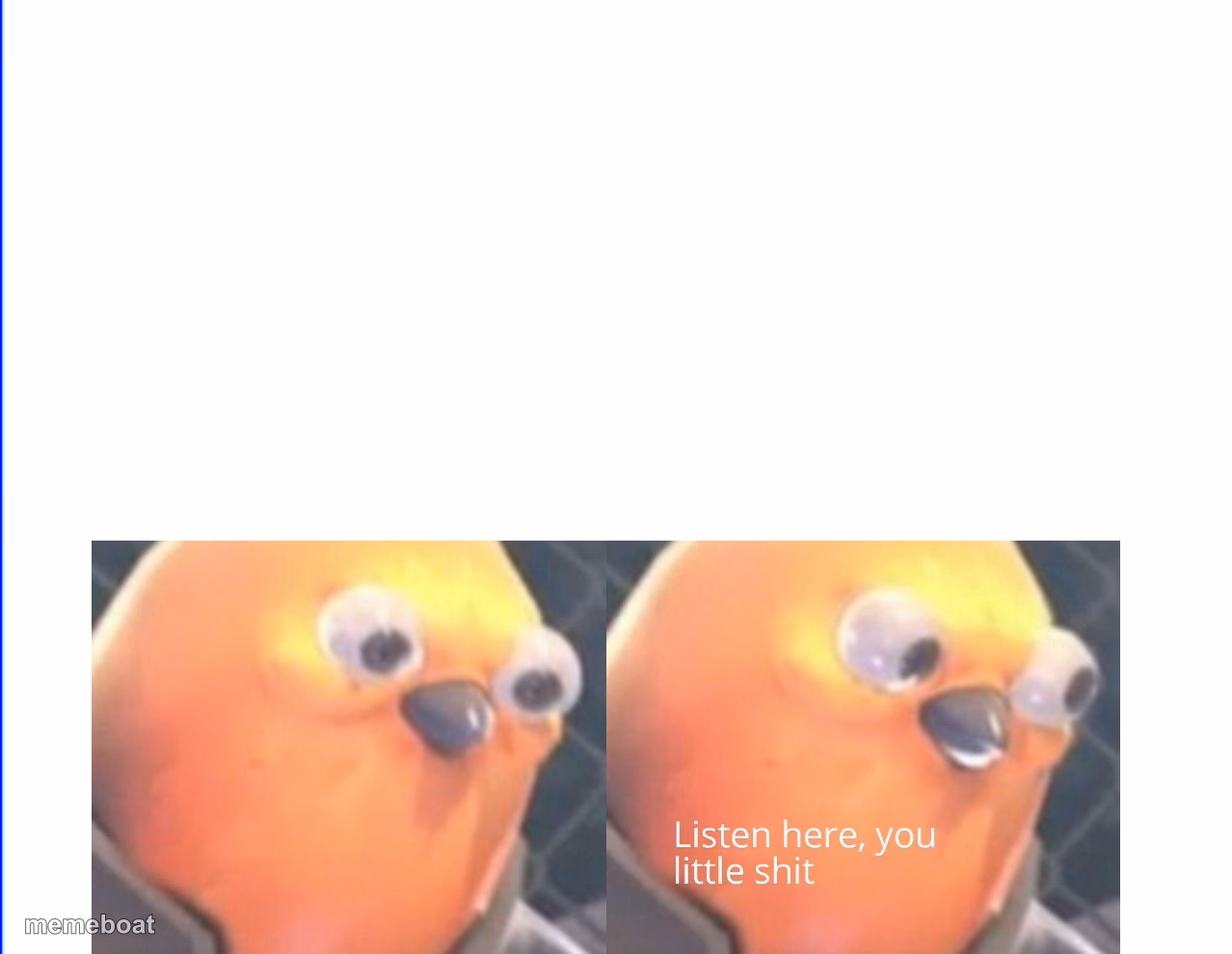 Listen here you little shit - meme generator image preview