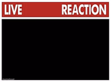 Live reaction
