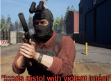 loads pistol with violent intent