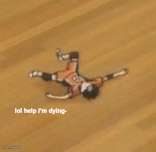 lol help I'm dying- - meme generator image preview