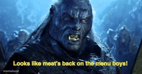 Looks like meat’s back on the menu boys! - meme generator image preview