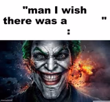 man I wish there was a