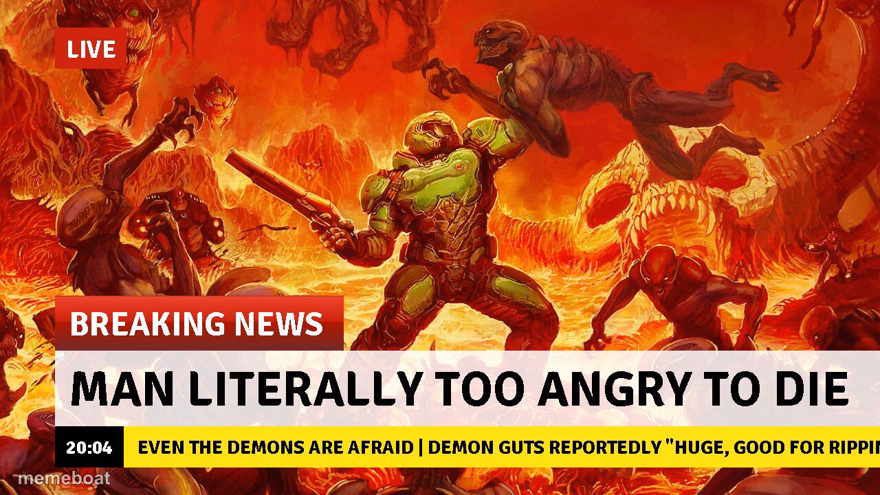 Man too angry to die - meme generator image preview