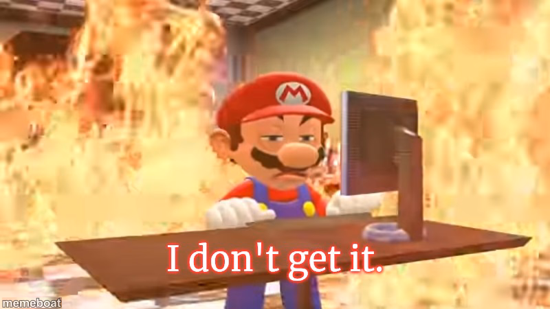 Mario I don't get it - meme generator image preview