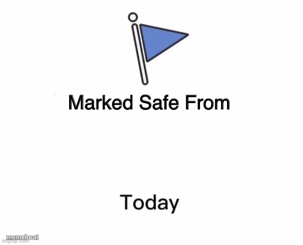 Marked Safe From Big - meme generator image preview