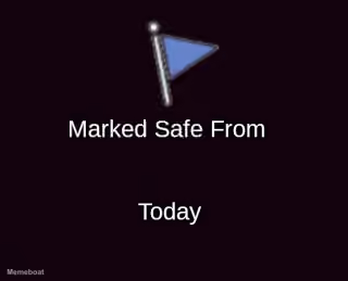 Marked Safe From X Today
