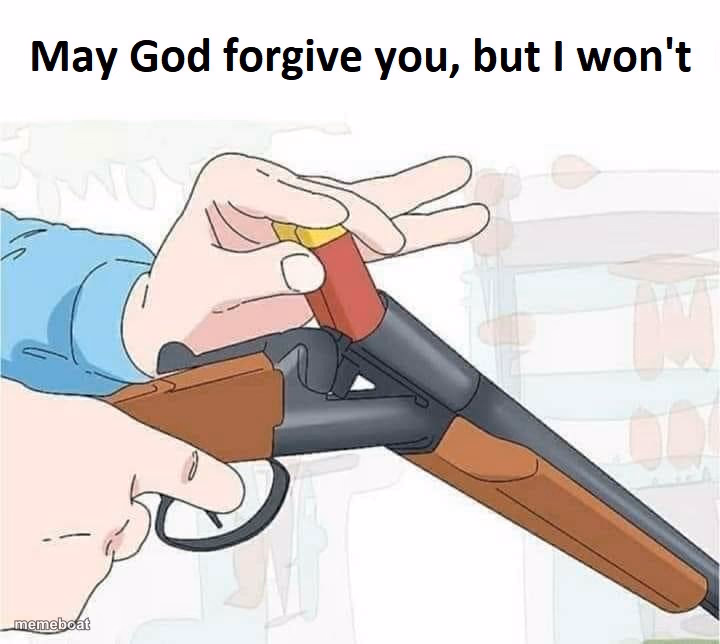 May god forgive you,but I won't - meme generator image preview