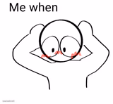 Me when