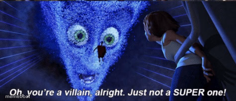 Megamind you’re a villain alright - meme generator image preview