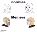 Memers vs normies