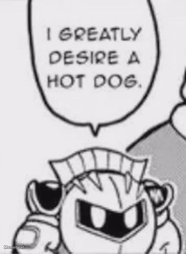 Metaknight I greatly desire a hotdog - meme generator image preview