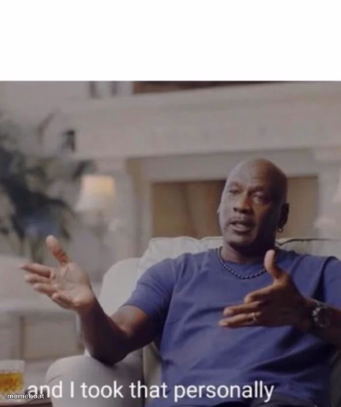 Michael Jordan took it personally - meme generator image preview