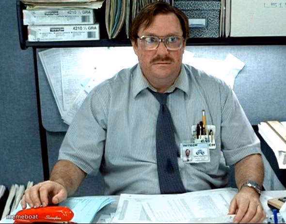 Milton Office Space - meme generator image preview