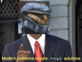 Modern Problems require illegal solutions