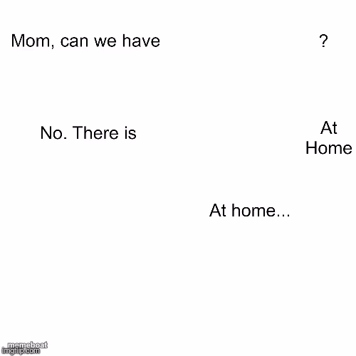 Mom can we have - meme generator image preview