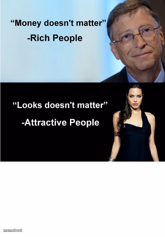 Money & Looks Don't Matter - meme generator image preview