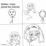 Mother I have joined the internet