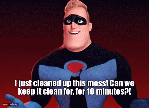 mr incredible i just cleaned up this mess - meme generator image preview