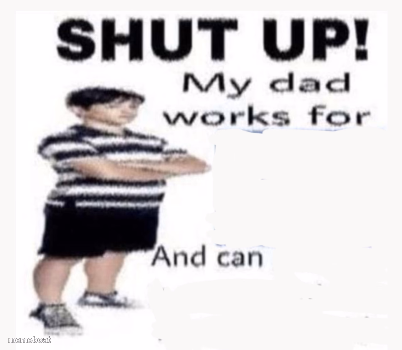 My Dad works for - meme generator image preview