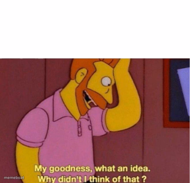 My goodness what an idea why didnt i think of that - meme generator image preview