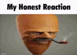My honest reaction
