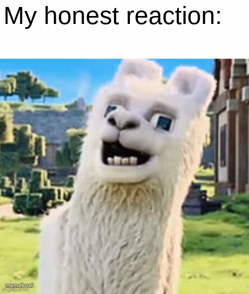 My Honest Reaction Lama - meme generator image preview