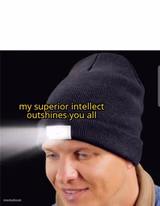 my superior intellect outshines you all
