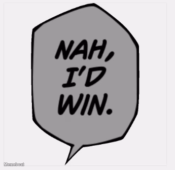 Nah, I'd win. - meme generator image preview