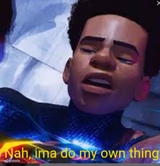 Nah, ima do my own thing