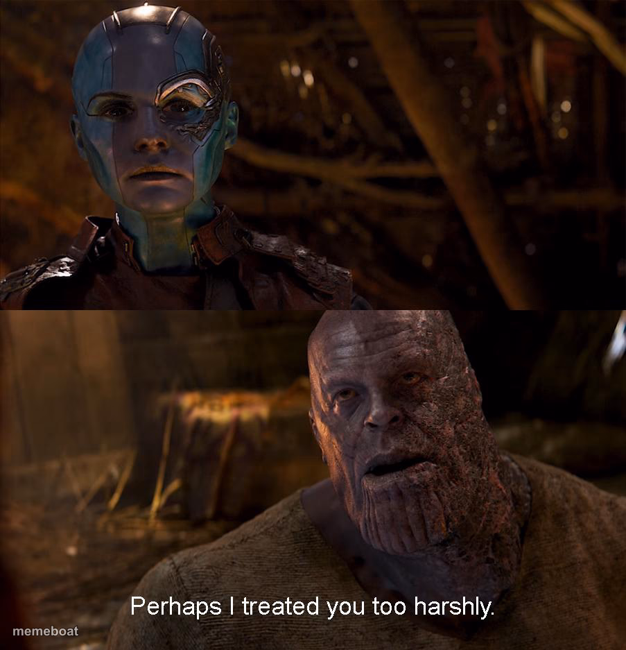Nebula Perhaps I treated you too harshly - meme generator image preview