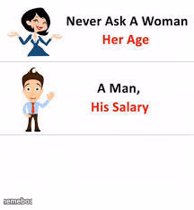 Never ask a woman her age - meme generator image preview
