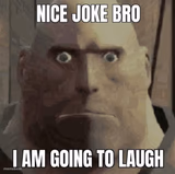 Nice joke bro, i am going to laugh