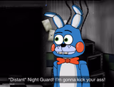 Night guard! Im gonna kick your a*s!