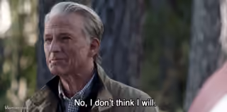 "No, I Don't Think I Will"