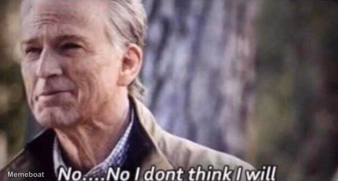 no i don't think i will - meme generator image preview