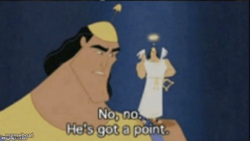 no no hes got a point - meme generator image preview
