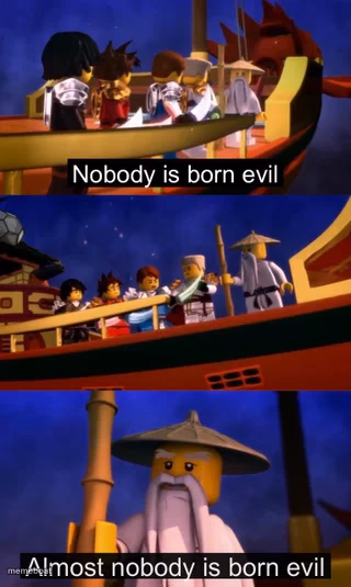 Nobody is born evil - meme generator image preview