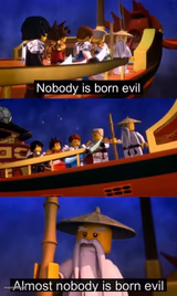 Nobody is born evil